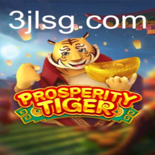 Exploring the Thrills of ProsperityTiger: In-Depth Guide and Rules